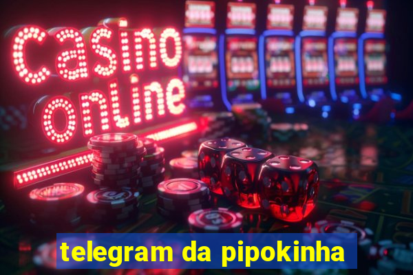 telegram da pipokinha